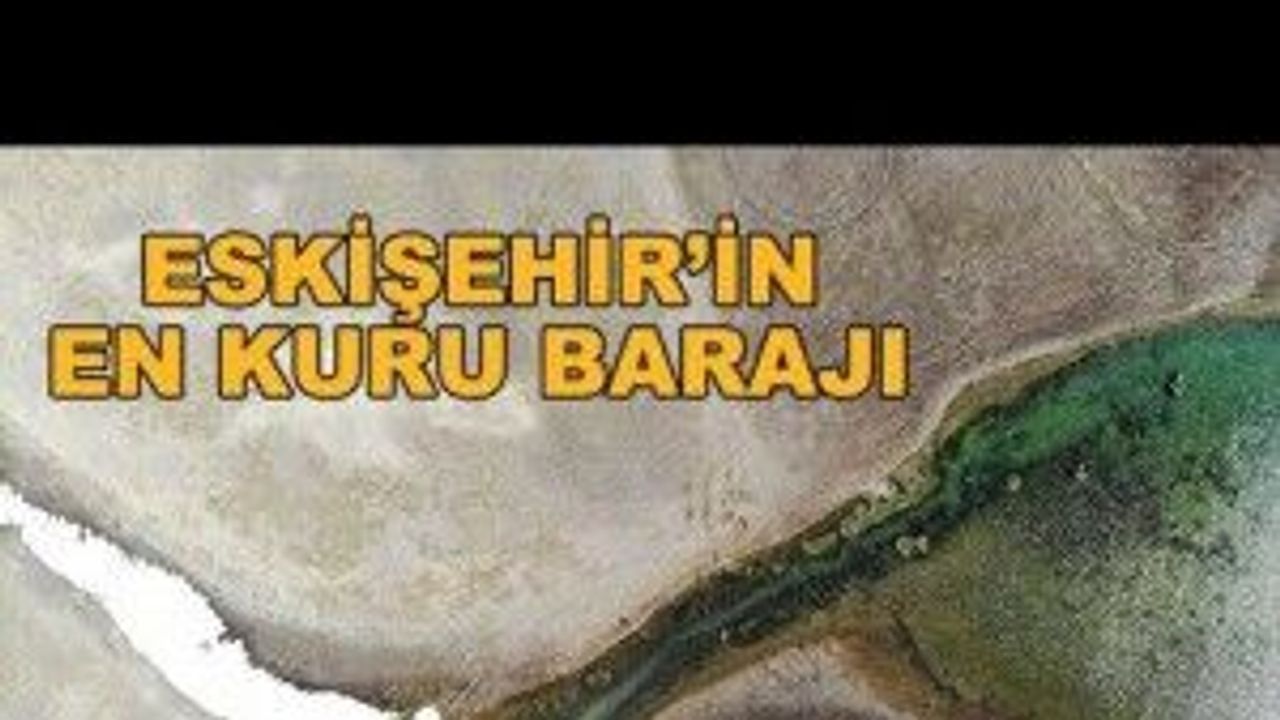 Eskişehir'in en kuru barajı