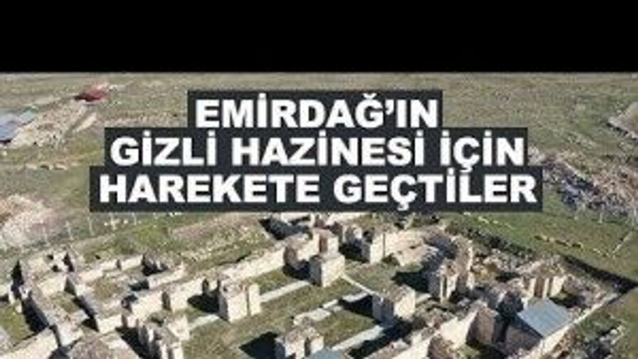 Emirdağ'ın gizli hazinesi için harekete geçtiler