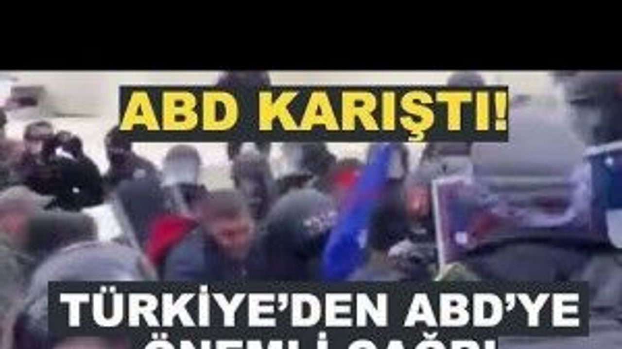 ABD'de ortalık karıştı! Türkiye'den ABD'ye önemli çağrı