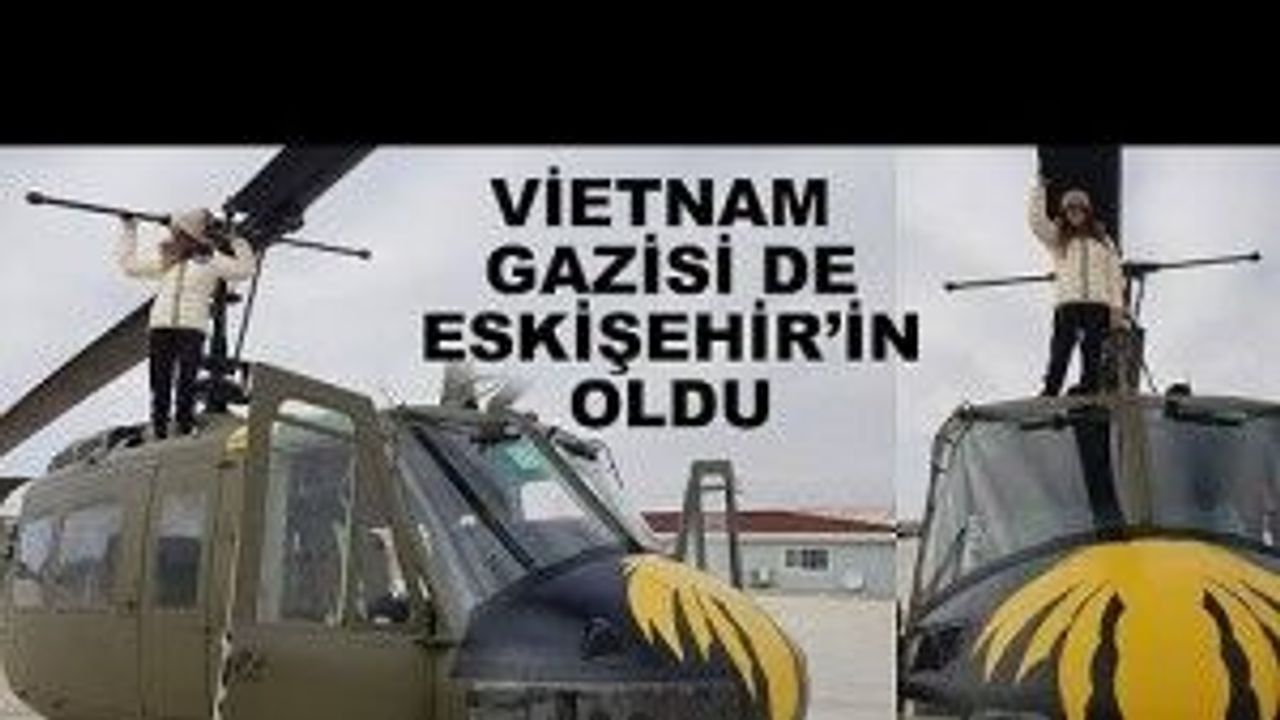 Vietnam gazisi de Eskişehir'in oldu