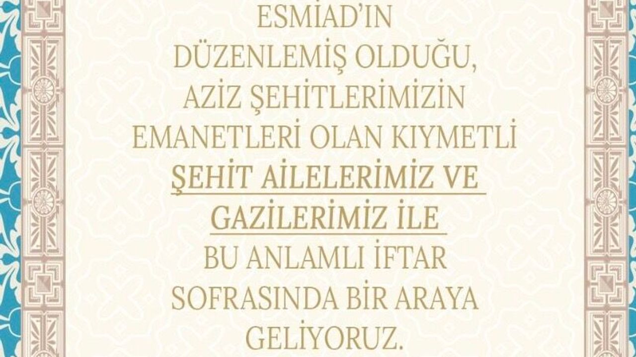 ESMİAD'dan Şehit ve Gazi Ailelerine İftar