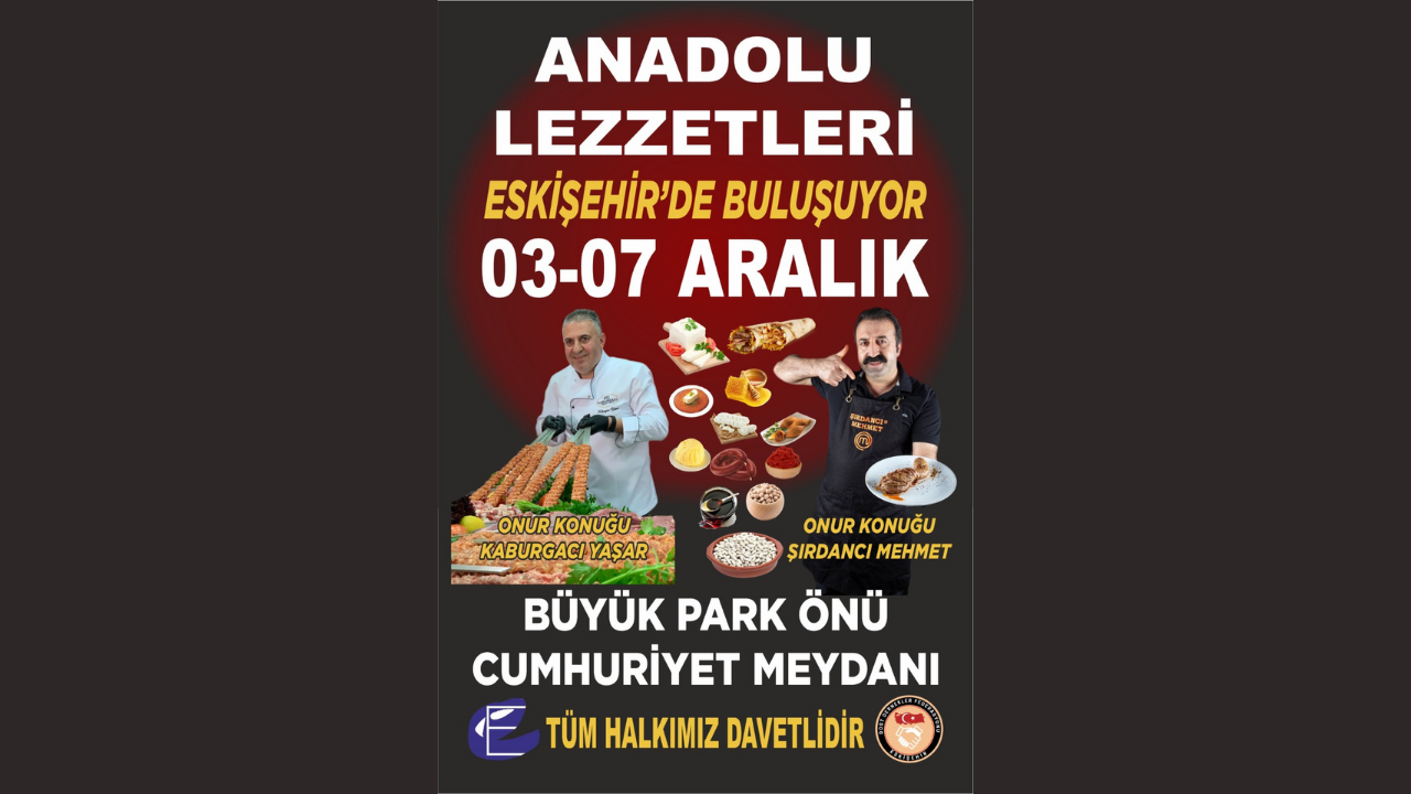 Anadolu Lezzetleri Eskişehir'de buluşuyor