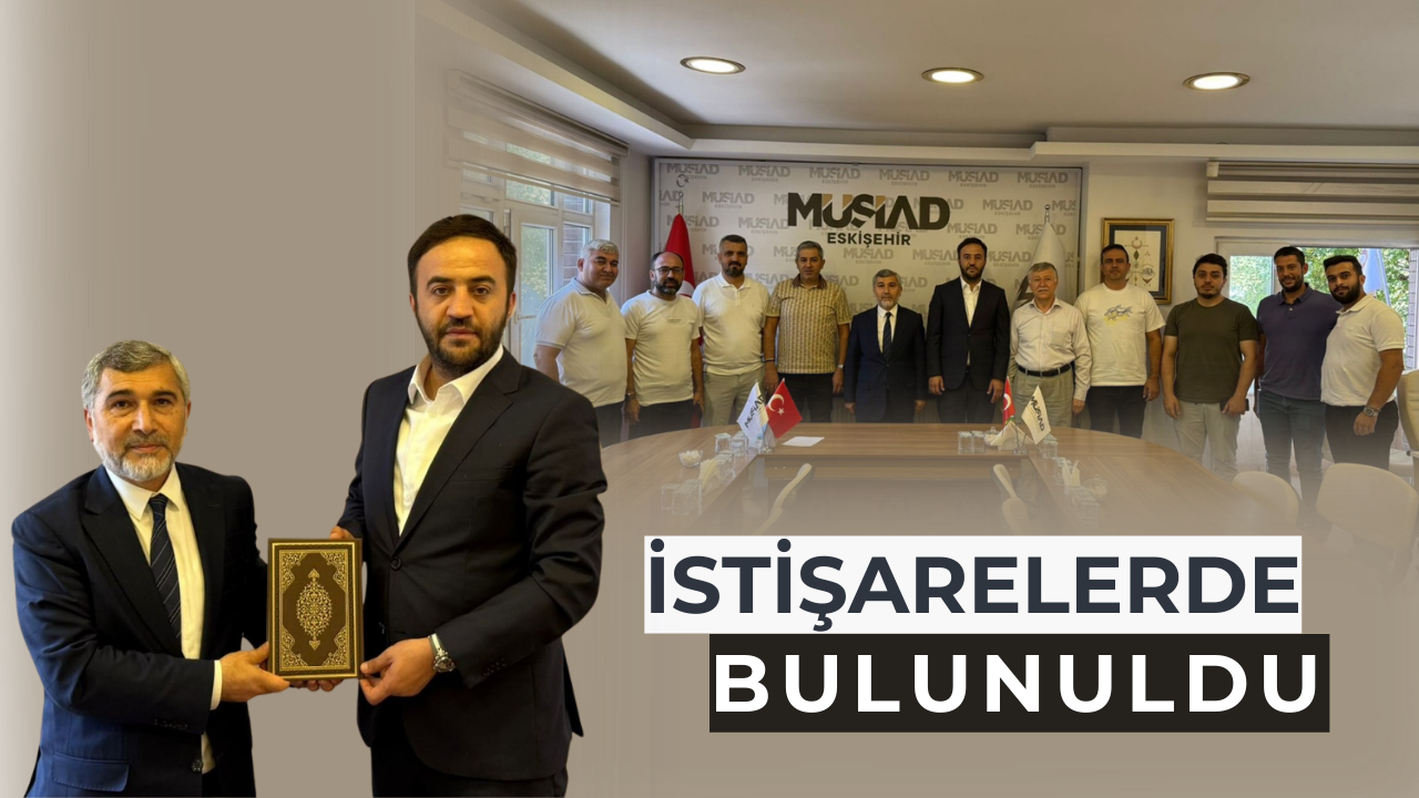 Eskişehir İl Müftüsü Muharrem Gül’ ün MÜSİAD’ ı ziyareti