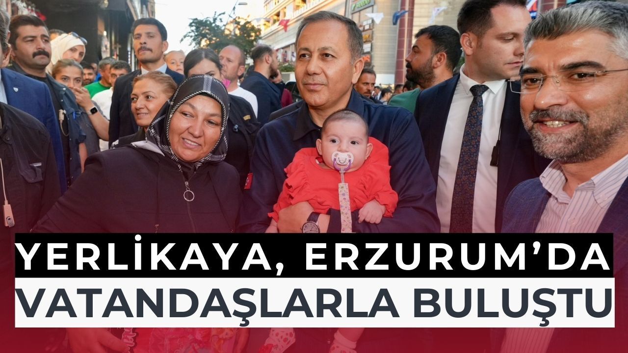 Bakan Yerlikaya Erzurum’da esnaf ve vatandaşlarla buluştu