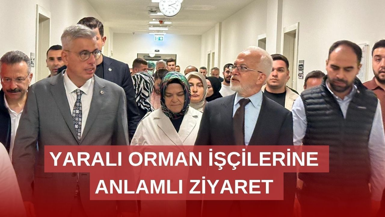 Yaralı orman işçilerine destek ziyareti