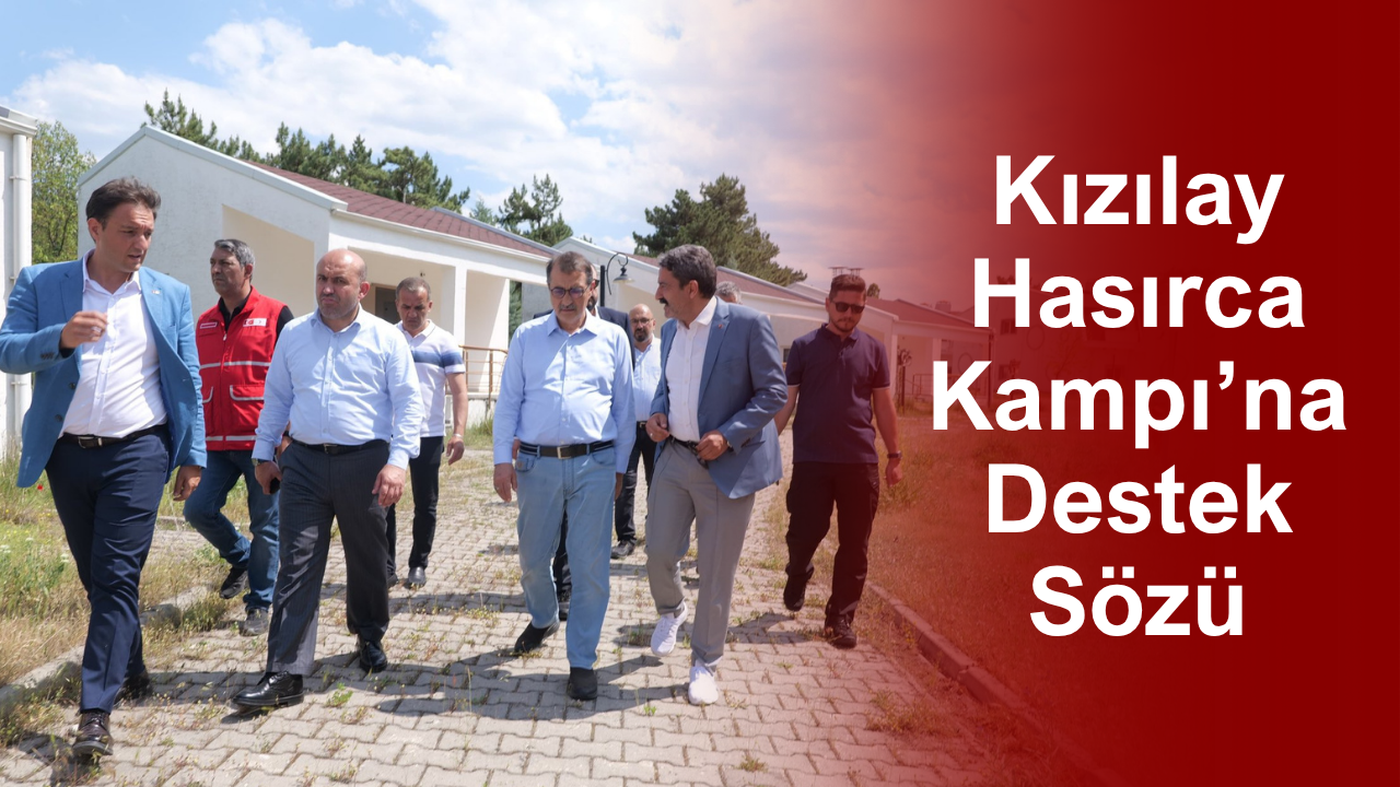 Milletvekili Dönmez'den Kızılay Hasırca Kampı’na Destek Sözü