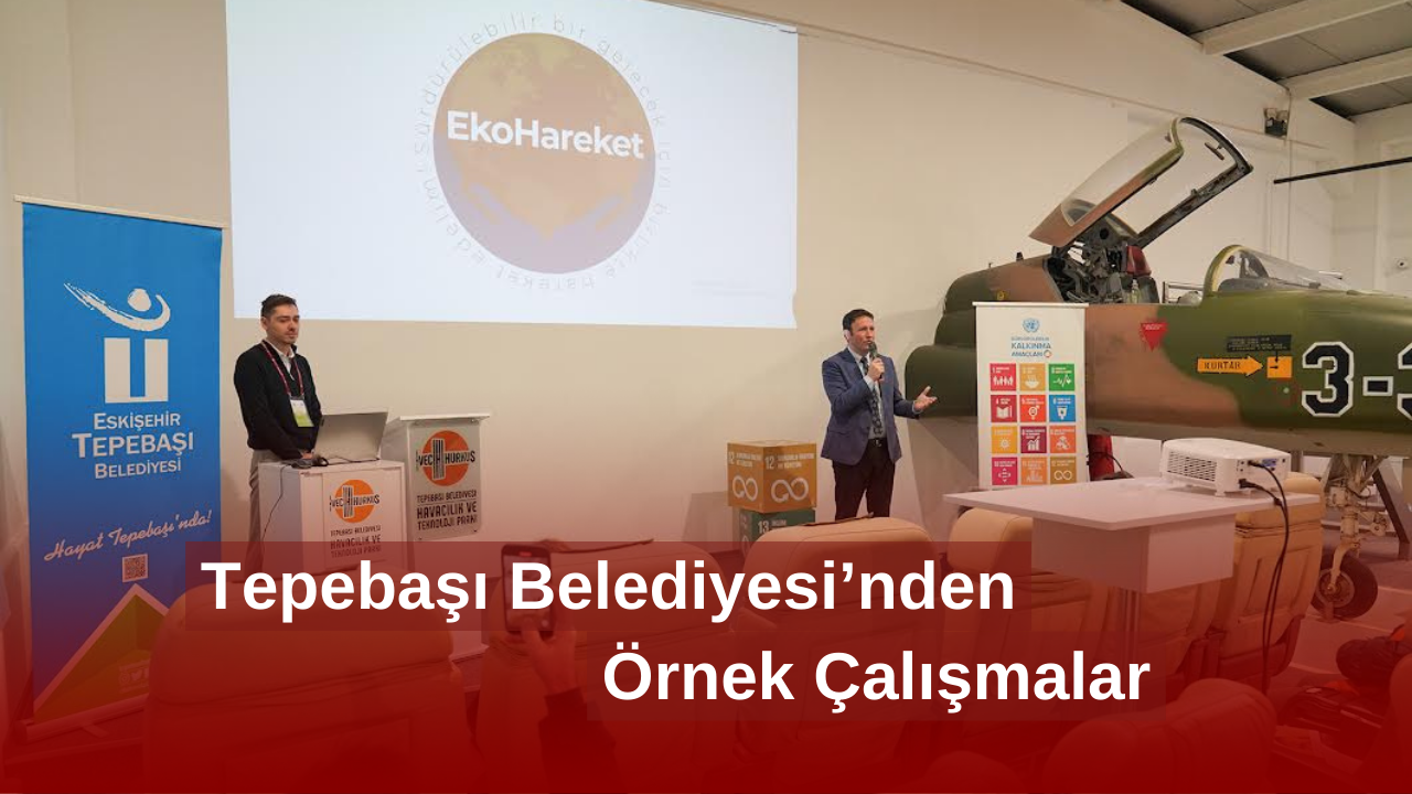 Tepebaşı Belediyesi’nin Örnek Çalışmaları Anlatıldı