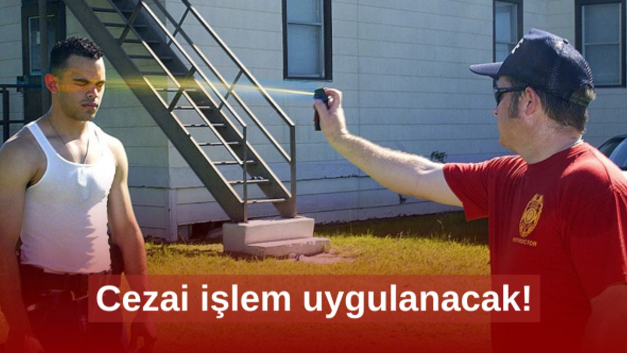 Biber gazı yasaklandı